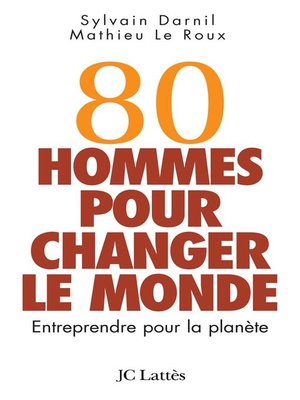 cover image of 80 hommes pour changer le monde